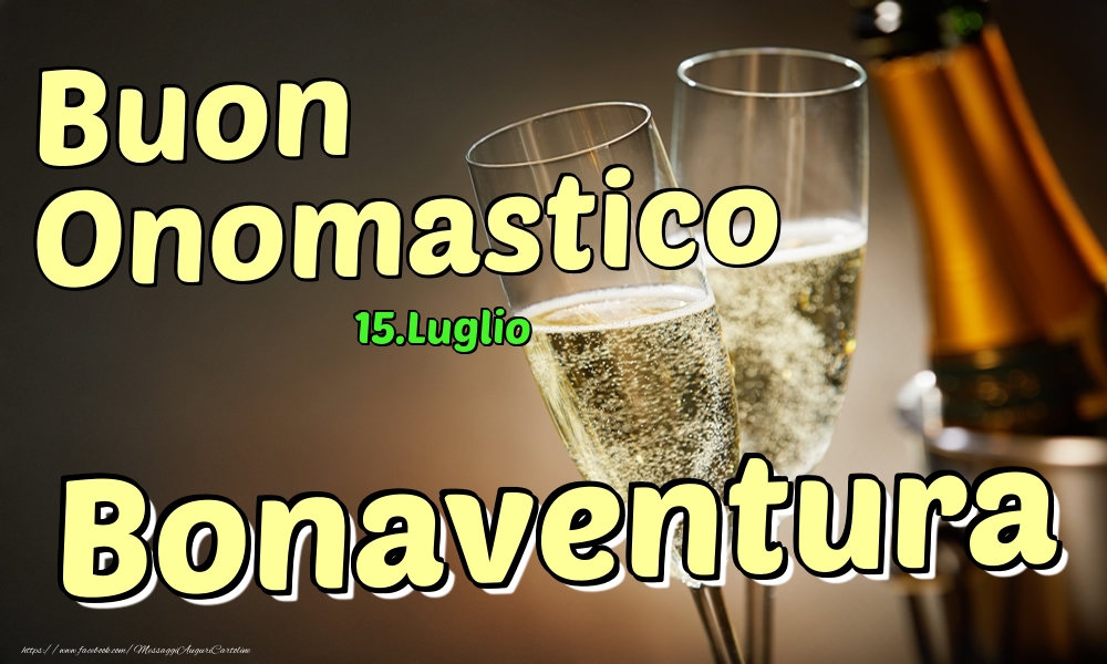 15.Luglio - Buon Onomastico Bonaventura! - Cartoline onomastico