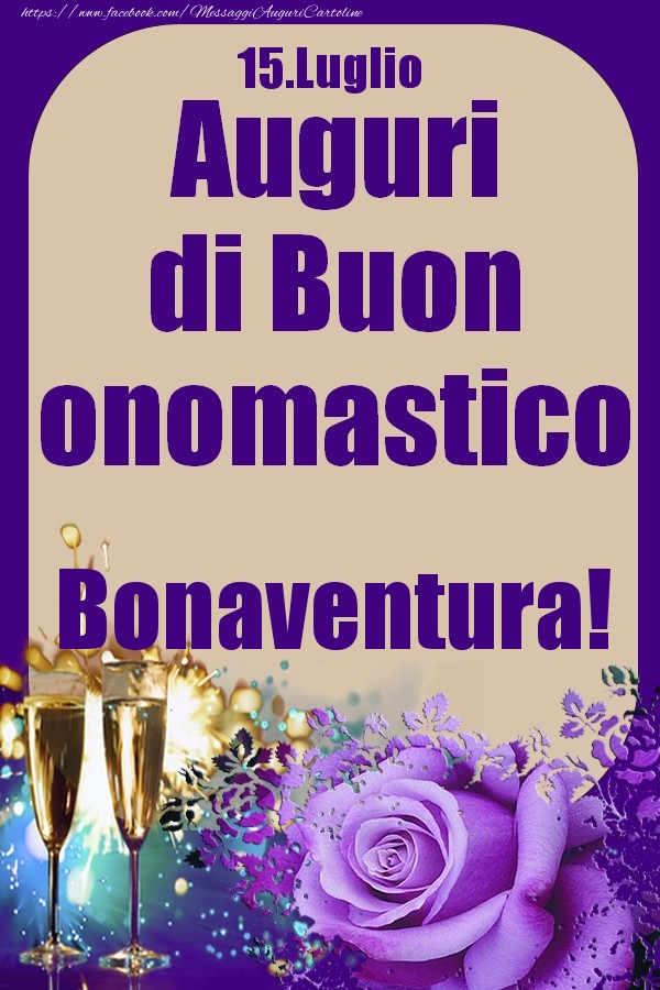 15.Luglio - Auguri di Buon Onomastico  Bonaventura! - Cartoline onomastico