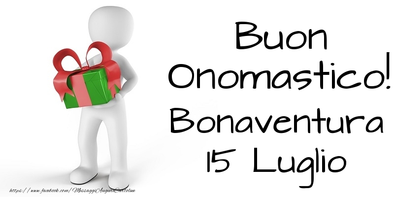 Buon Onomastico  Bonaventura! 15 Luglio - Cartoline onomastico