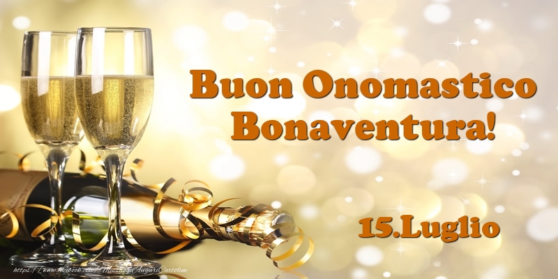  15.Luglio  Buon Onomastico Bonaventura! - Cartoline onomastico