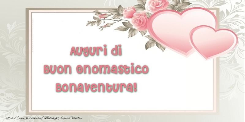 Auguri di Buon Onomastico Bonaventura! - Cartoline onomastico con il cuore