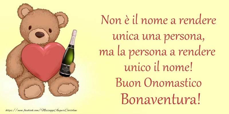  Non è il nome a rendere unica una persona, ma la persona a rendere  unico il nome! Buon Onomastico Bonaventura! - Cartoline onomastico con animali