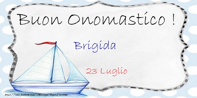 Buon Onomastico  Brigida! 23 Luglio - Cartoline onomastico