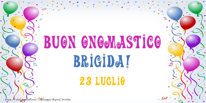 Buon onomastico Brigida! 23 Luglio - Cartoline onomastico