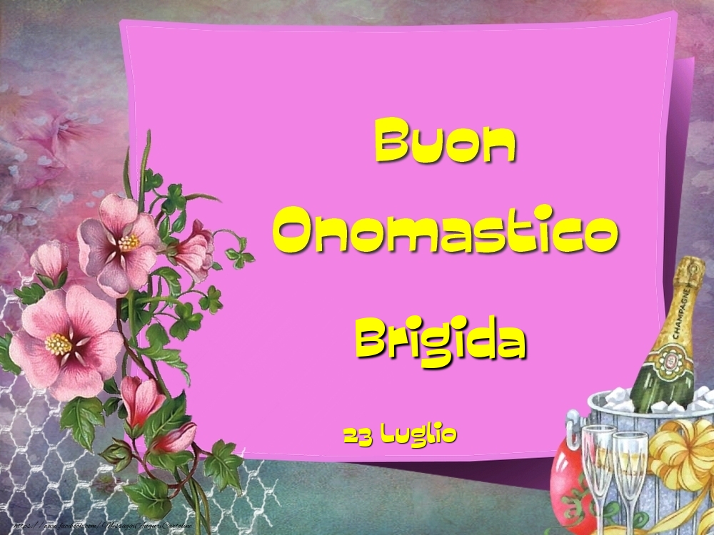 Buon Onomastico, Brigida! 23 Luglio - Cartoline onomastico