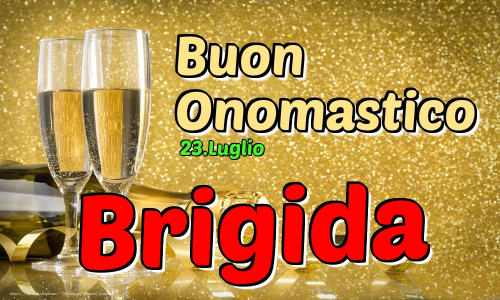 23.Luglio - Buon Onomastico Brigida! - Cartoline onomastico