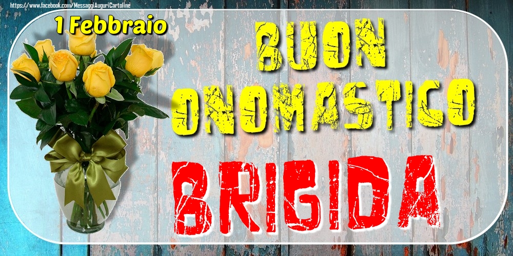 1 Febbraio - Buon Onomastico Brigida! - Cartoline onomastico