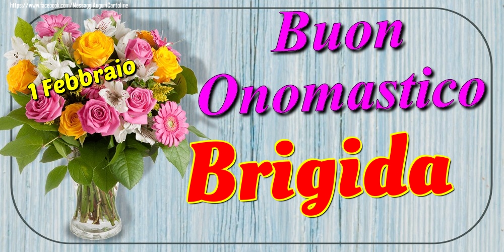 1 Febbraio - Buon Onomastico Brigida! - Cartoline onomastico