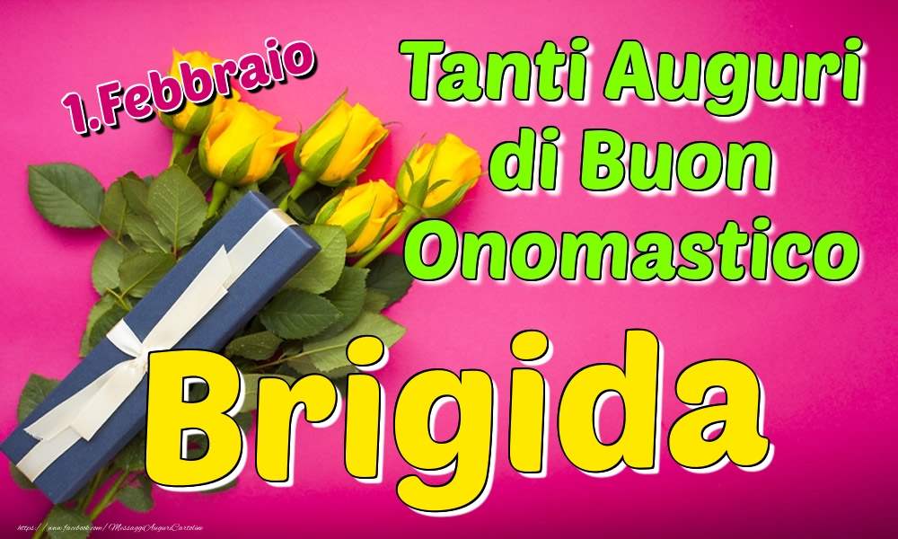 1.Febbraio - Tanti Auguri di Buon Onomastico Brigida - Cartoline onomastico