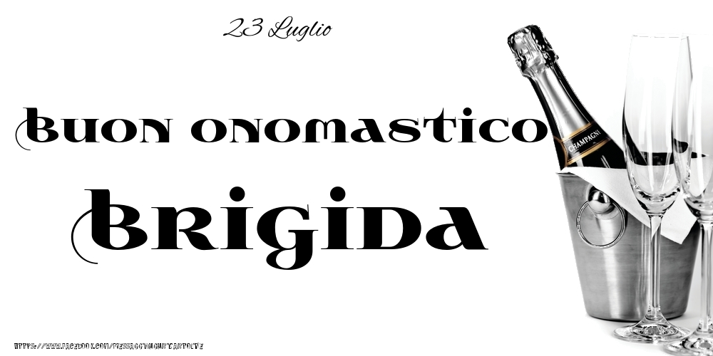 23 Luglio - Buon onomastico Brigida! - Cartoline onomastico