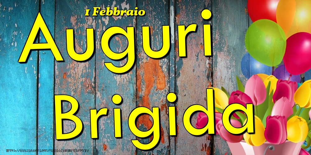 1 Febbraio - Auguri Brigida! - Cartoline onomastico