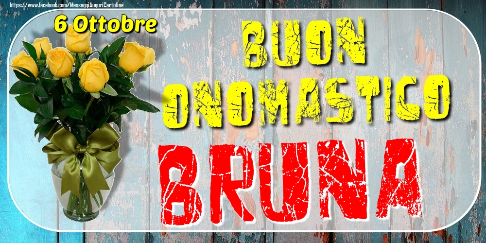 6 Ottobre - Buon Onomastico Bruna! - Cartoline onomastico