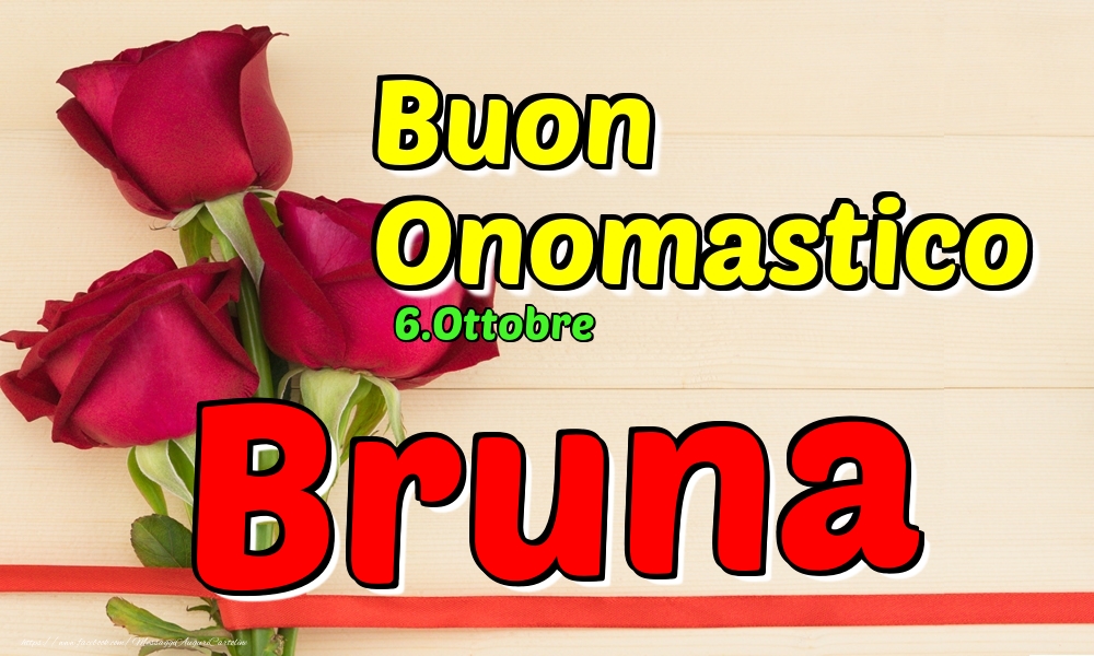 6.Ottobre - Buon Onomastico Bruna! - Cartoline onomastico