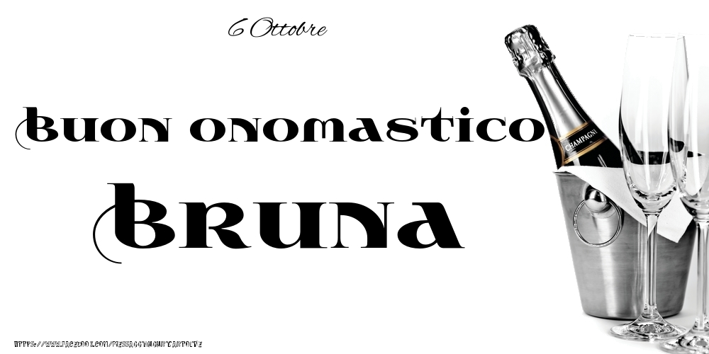 6 Ottobre - Buon onomastico Bruna! - Cartoline onomastico