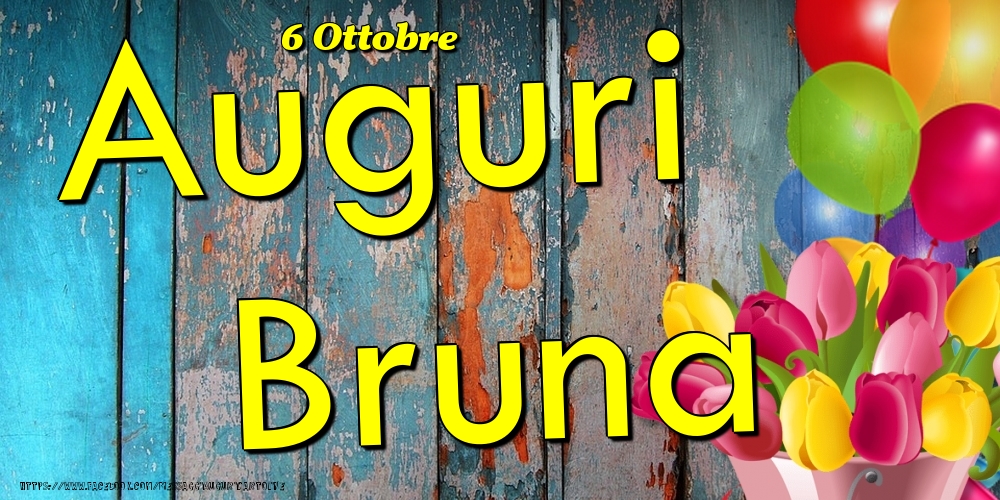 6 Ottobre - Auguri Bruna! - Cartoline onomastico