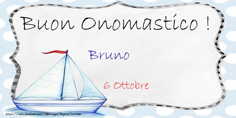 Buon Onomastico  Bruno! 6 Ottobre - Cartoline onomastico