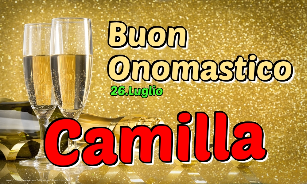 26.Luglio - Buon Onomastico Camilla! - Cartoline onomastico