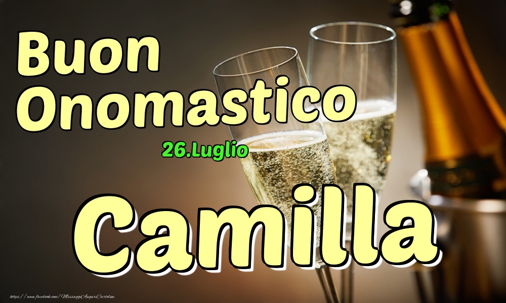 26.Luglio - Buon Onomastico Camilla! - Cartoline onomastico