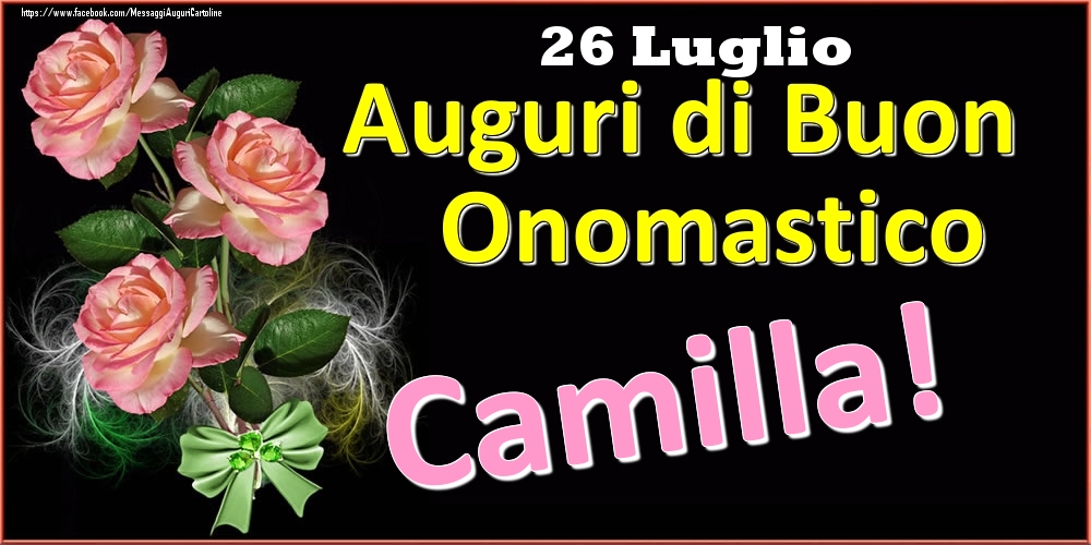 Auguri di Buon Onomastico Camilla! - 26 Luglio - Cartoline onomastico