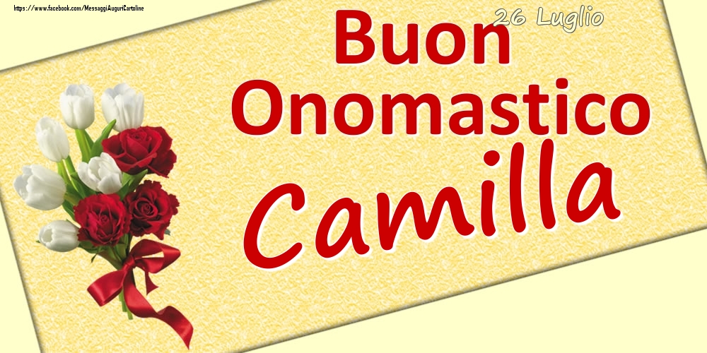 26 Luglio: Buon Onomastico Camilla - Cartoline onomastico