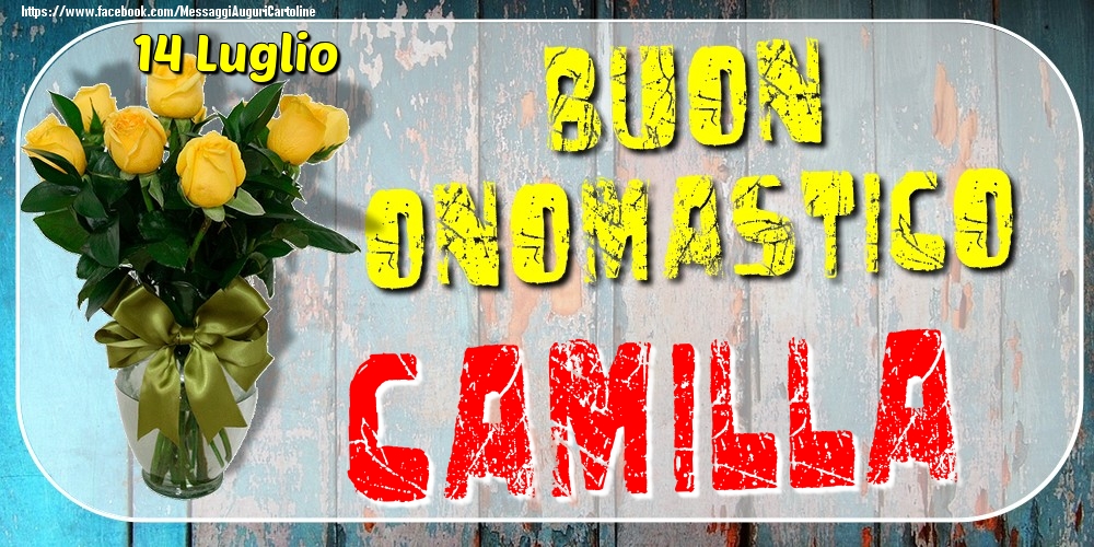 14 Luglio - Buon Onomastico Camilla! - Cartoline onomastico