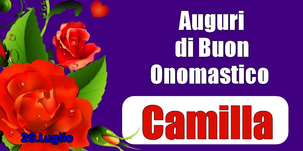 26.Luglio - Auguri di Buon Onomastico  Camilla! - Cartoline onomastico