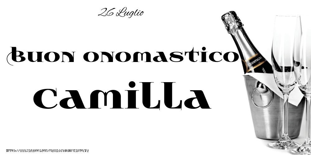 26 Luglio - Buon onomastico Camilla! - Cartoline onomastico