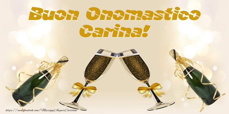 Buon Onomastico Carina! - Cartoline onomastico con champagne