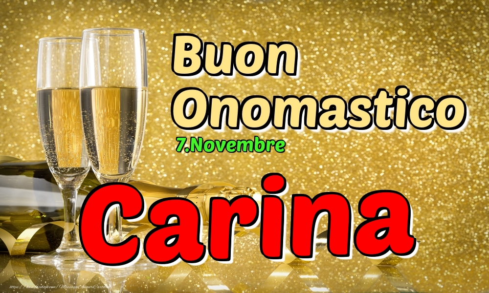 7.Novembre - Buon Onomastico Carina! - Cartoline onomastico