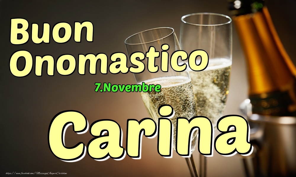 7.Novembre - Buon Onomastico Carina! - Cartoline onomastico