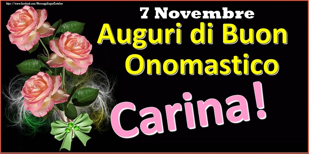 Auguri di Buon Onomastico Carina! - 7 Novembre - Cartoline onomastico