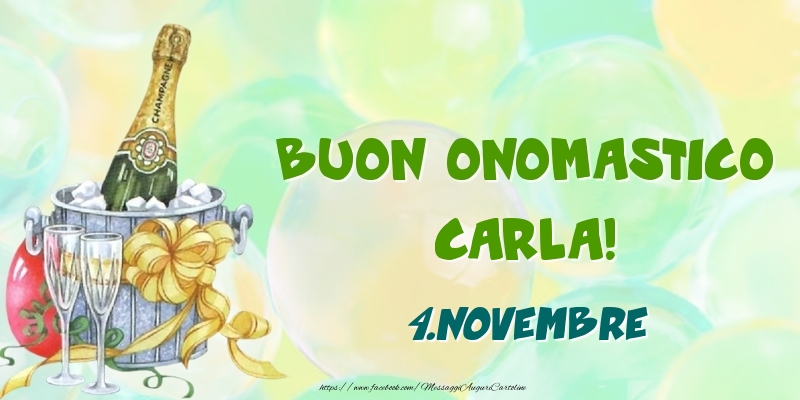 Buon Onomastico, Carla! 4.Novembre - Cartoline onomastico