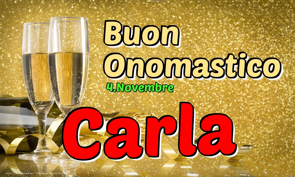 4.Novembre - Buon Onomastico Carla! - Cartoline onomastico