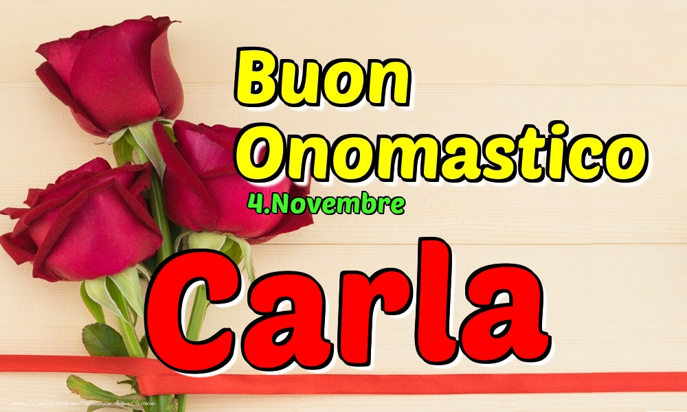 4.Novembre - Buon Onomastico Carla! - Cartoline onomastico