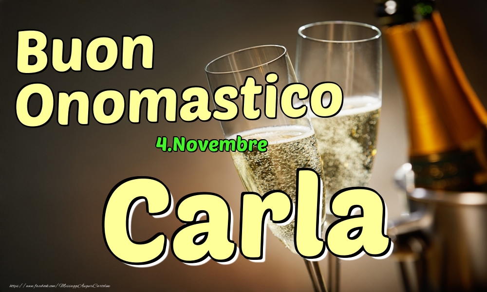 4.Novembre - Buon Onomastico Carla! - Cartoline onomastico