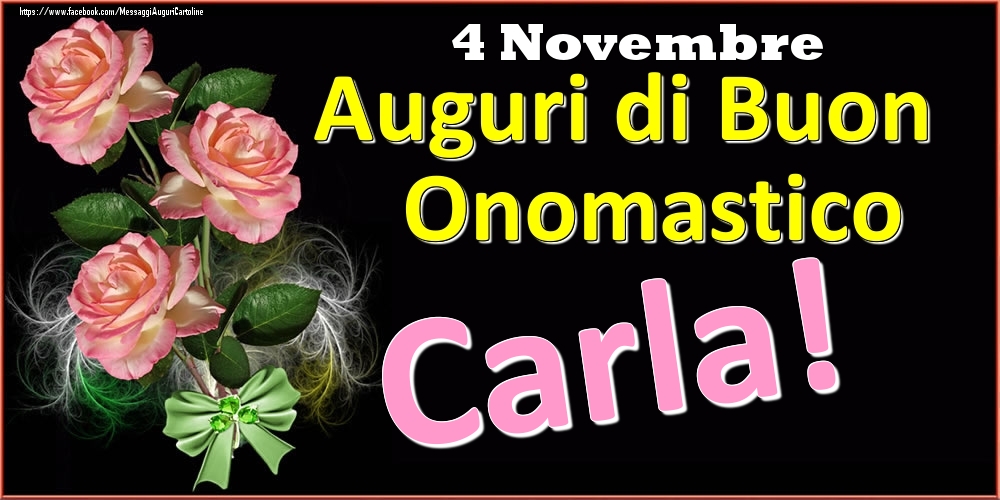 Auguri di Buon Onomastico Carla! - 4 Novembre - Cartoline onomastico