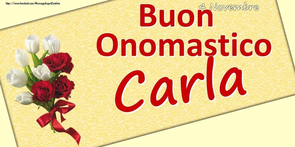 4 Novembre: Buon Onomastico Carla - Cartoline onomastico