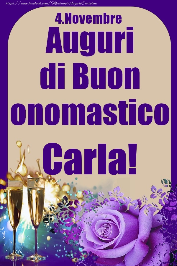 4.Novembre - Auguri di Buon Onomastico  Carla! - Cartoline onomastico