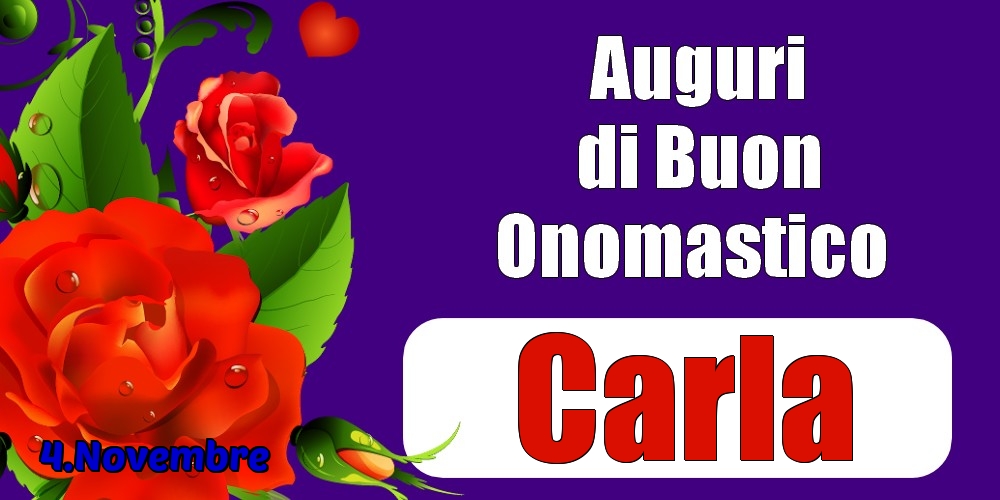 4.Novembre - Auguri di Buon Onomastico  Carla! - Cartoline onomastico