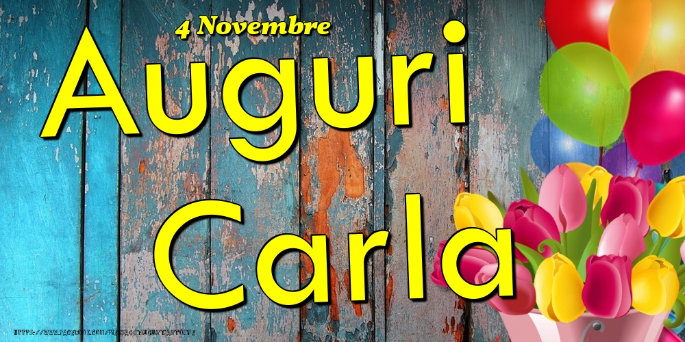 4 Novembre - Auguri Carla! - Cartoline onomastico