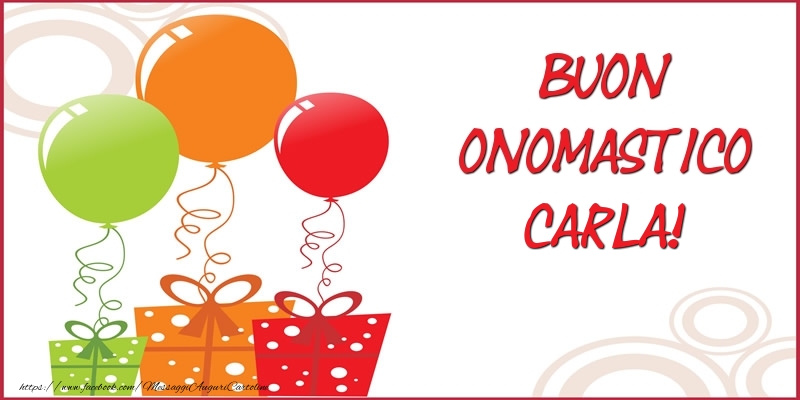 Buon Onomastico Carla! - Cartoline onomastico con regalo