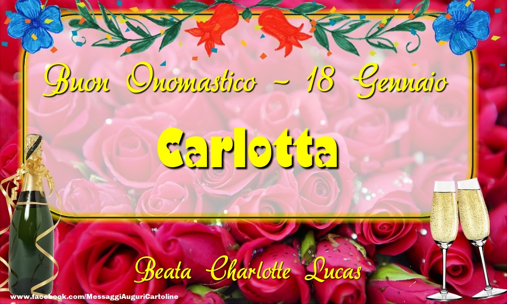 Beata Charlotte Lucas Buon Onomastico, Carlotta! 18 Gennaio - Cartoline onomastico