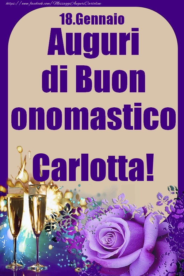 18.Gennaio - Auguri di Buon Onomastico  Carlotta! - Cartoline onomastico