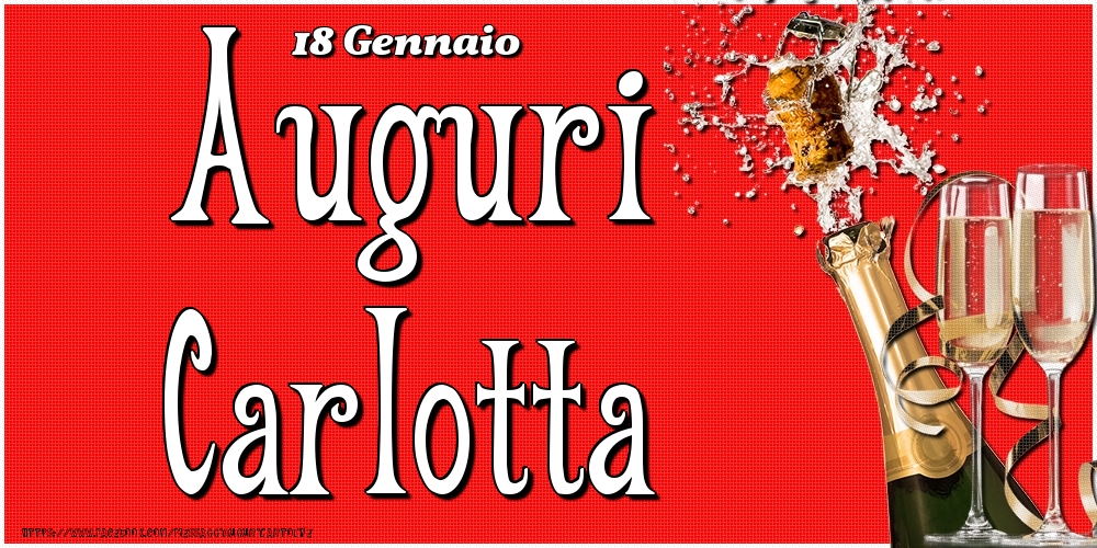 18 Gennaio - Auguri Carlotta! - Cartoline onomastico