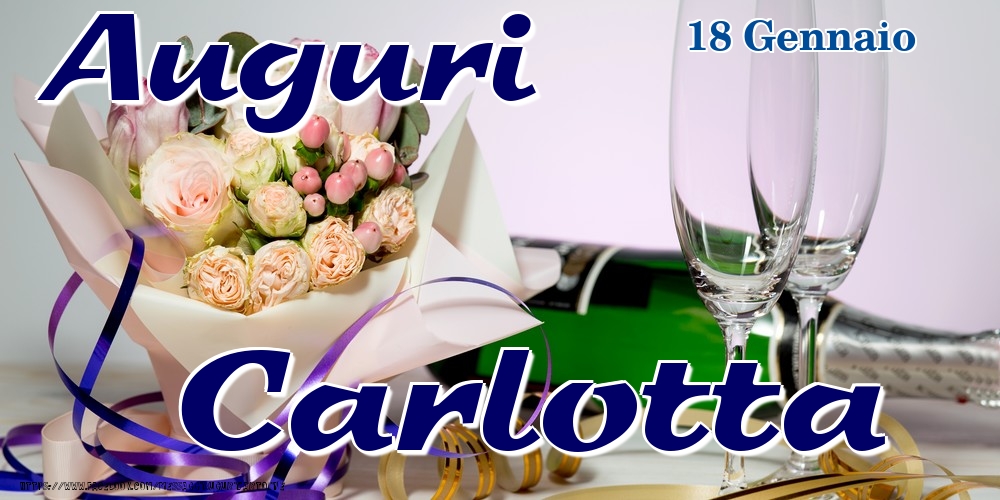 18 Gennaio - Auguri Carlotta! - Cartoline onomastico