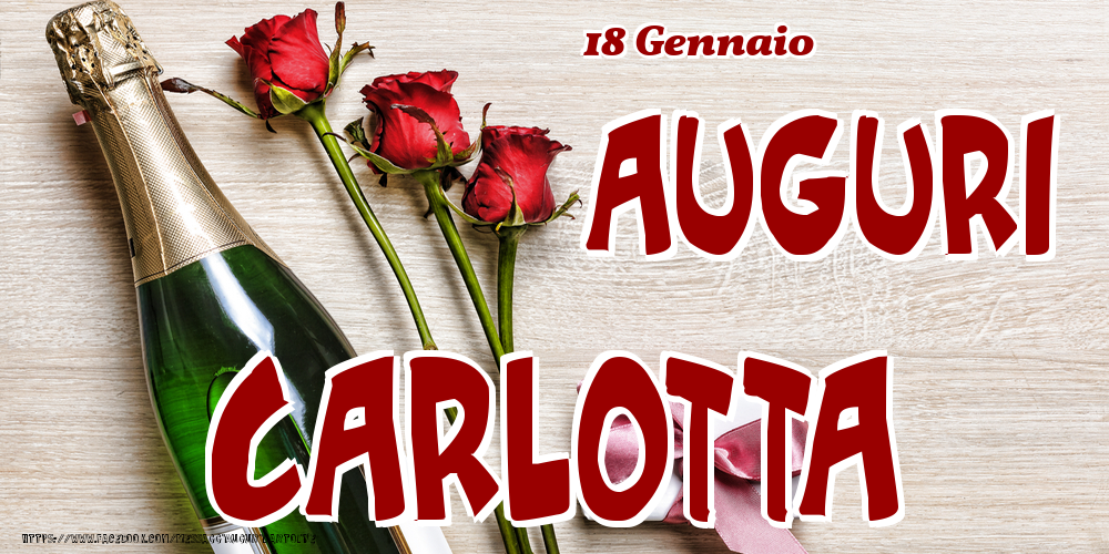 18 Gennaio - Auguri Carlotta! - Cartoline onomastico