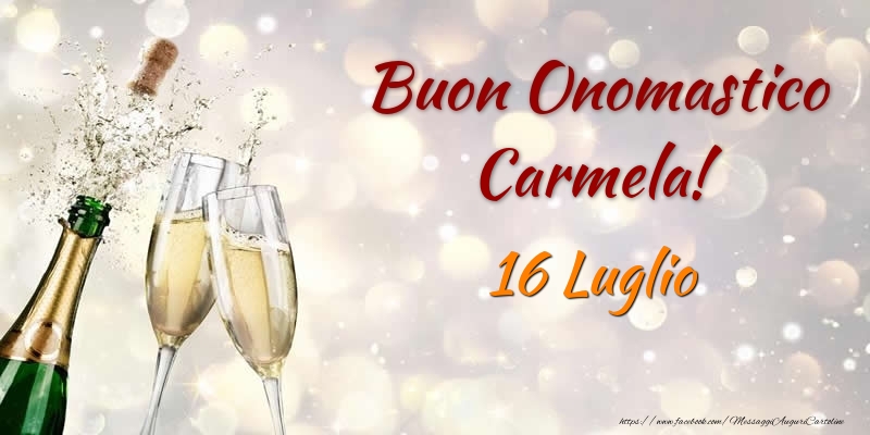 Buon Onomastico Carmela! 16 Luglio - Cartoline onomastico