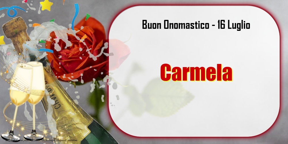 Buon Onomastico, Carmela! 16 Luglio - Cartoline onomastico