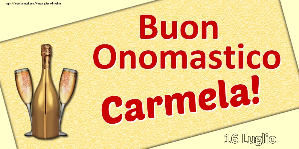 Buon Onomastico Carmela! - 16 Luglio - Cartoline onomastico