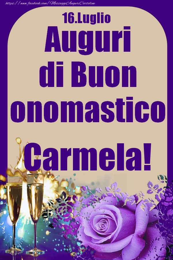 16.Luglio - Auguri di Buon Onomastico  Carmela! - Cartoline onomastico